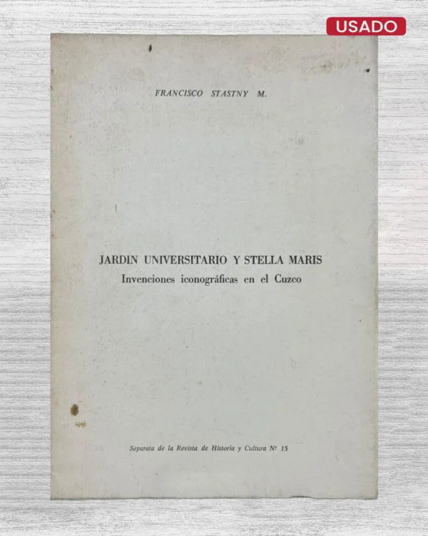 JARDIN UNIVERSITARIO Y STELLA MARIS; INVENCIONES ICONOGRAFICAS EN EL CUZCO