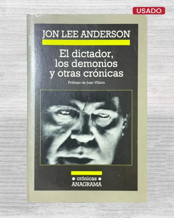 EL DICTADOR, LOS DEMONIOS Y OTRAS CRÓNICAS