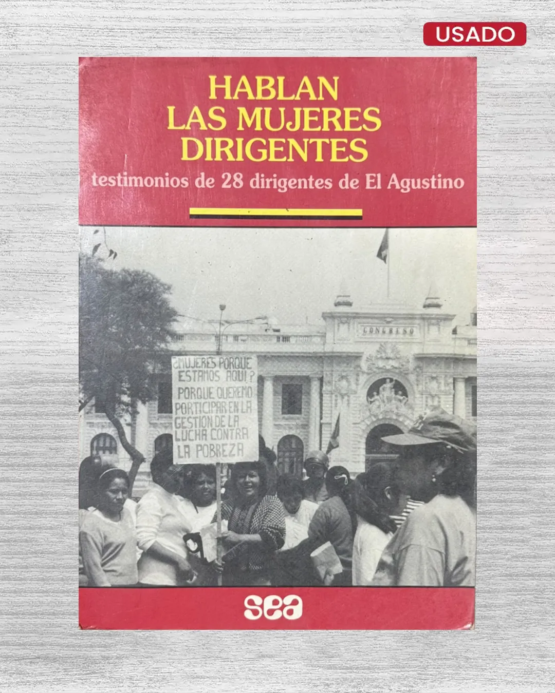 HABLAN LAS MUJERES DIRIGENTES; TESTIMONIOS DE 28 DIRIGENTES DE EL AGUSTINO