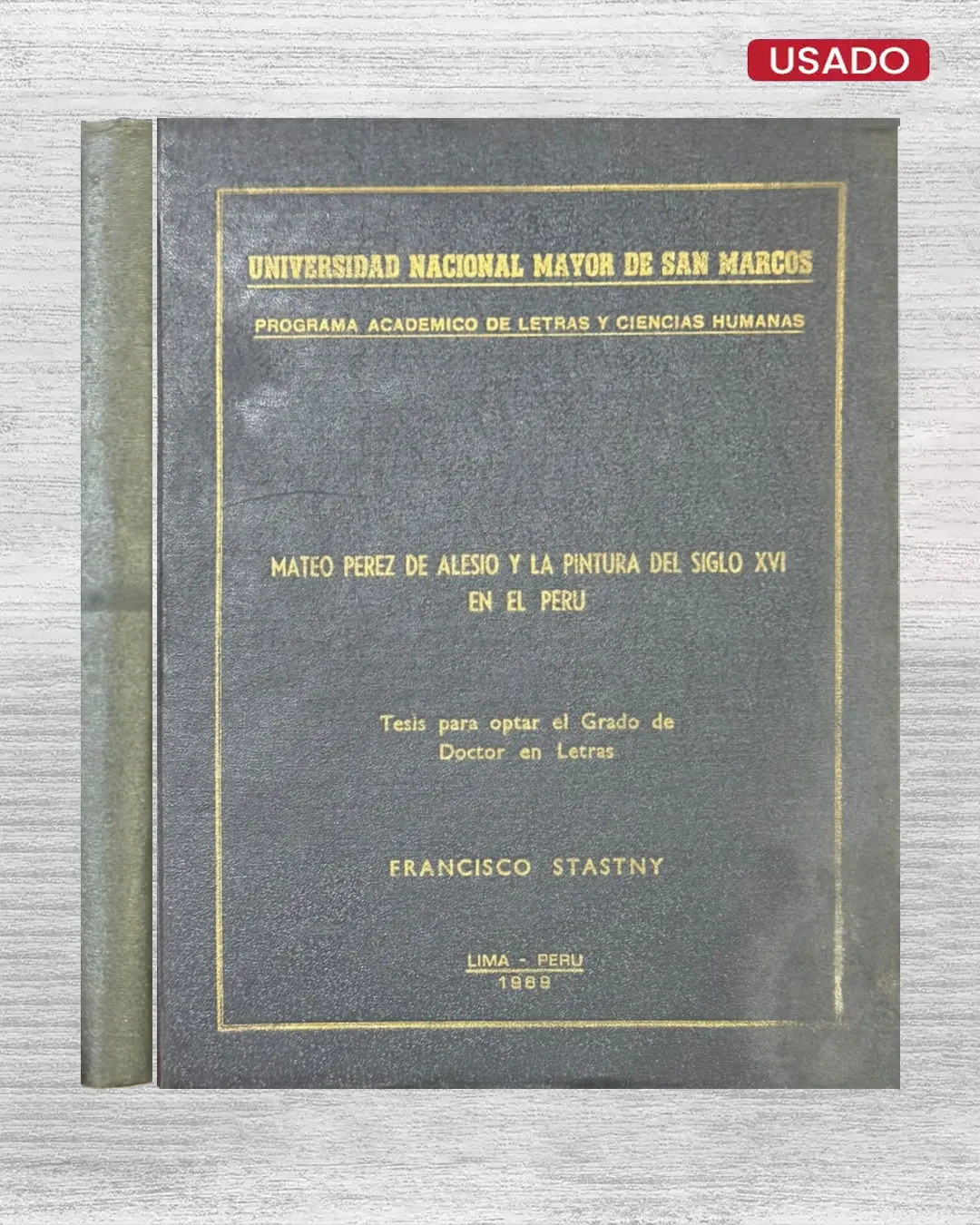 MATEO PÉREZ DE ALESIO Y LA PINTURA DEL SIGLO XVI EN EL PERÚ (TESIS PARA OPTAR EL GRADO DE DOCTOR EN LETRAS)