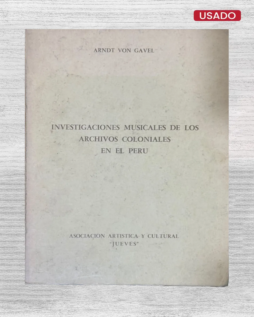 INVESTIGACIONES MUSICALES DE LOS ARCHIVOS COLONIALES EN EL PERÚ