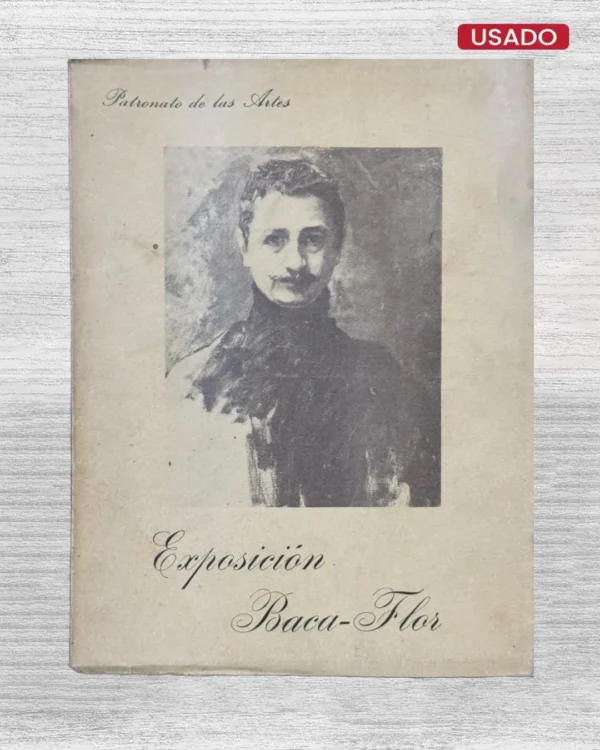EXPOSICIÓN BACA FLOR: ÓLEOS, ACUARELAS, DIBUJOS, ESCULTURAS, RECUERDOS PERSONALES