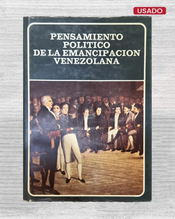 PENSAMIENTO POLÍTICO DE LA EMANCIPACIÓN VENEZOLANA