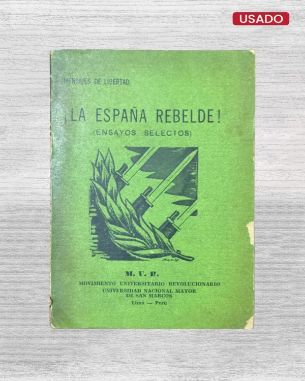 ¡LA ESPAÑA REBELDE! (ENSAYOS SELECTOS)