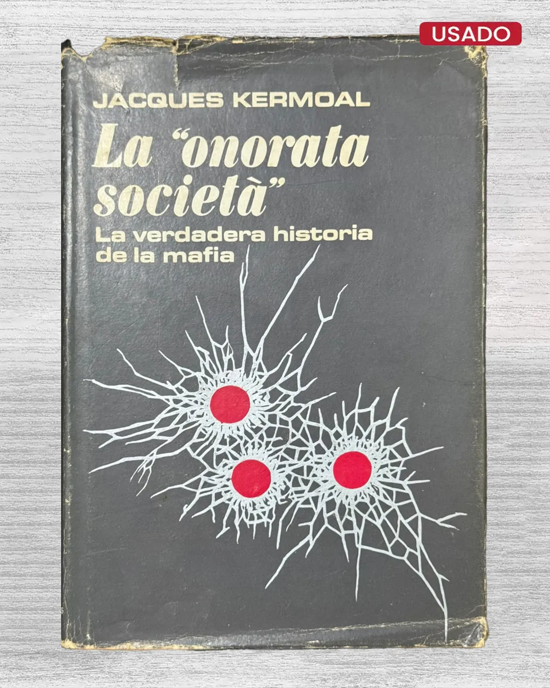 LA “ONORATA SOCIETÀ”; LA VERDADERA HISTORIA DE LA MAFIA
