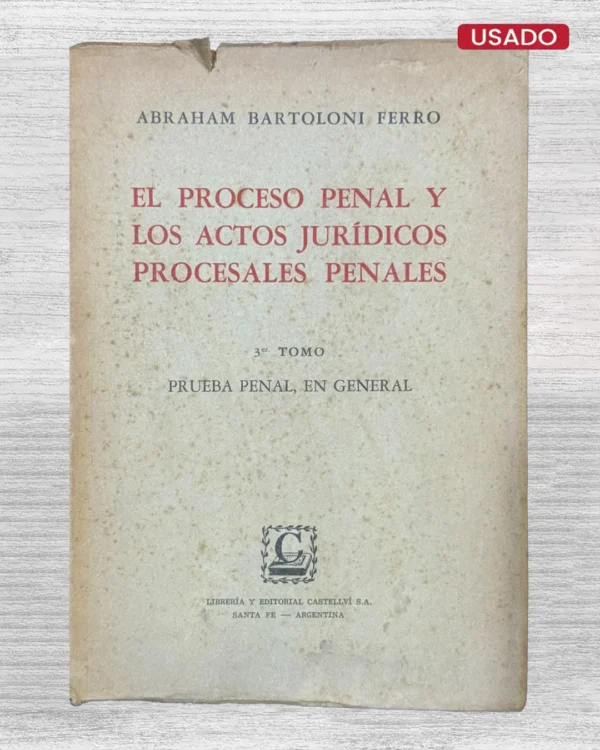 EL PROCESO PENAL Y LOS ACTOS JURIDICOS PROCESALES PENALES