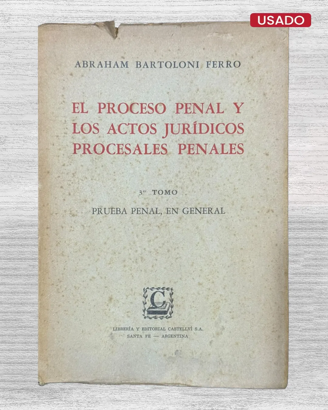 EL PROCESO PENAL Y LOS ACTOS JURIDICOS PROCESALES PENALES
