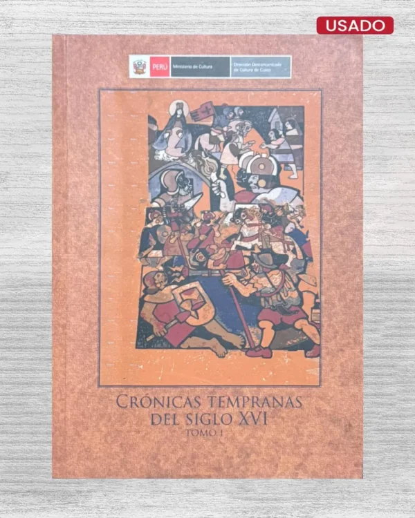 CRÓNICAS TEMPRANAS DEL SIGLO XVI (TOMO I)