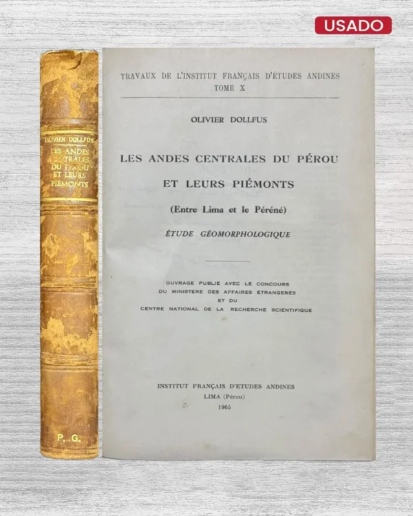 LES ANDES CENTRALES DU PÉROU ET LEURS PIÉMONTS (ENTRE LIMA ET LE PÉRÉNÉ) – ÉTUDE GÉOMORPHOLOGIQUE