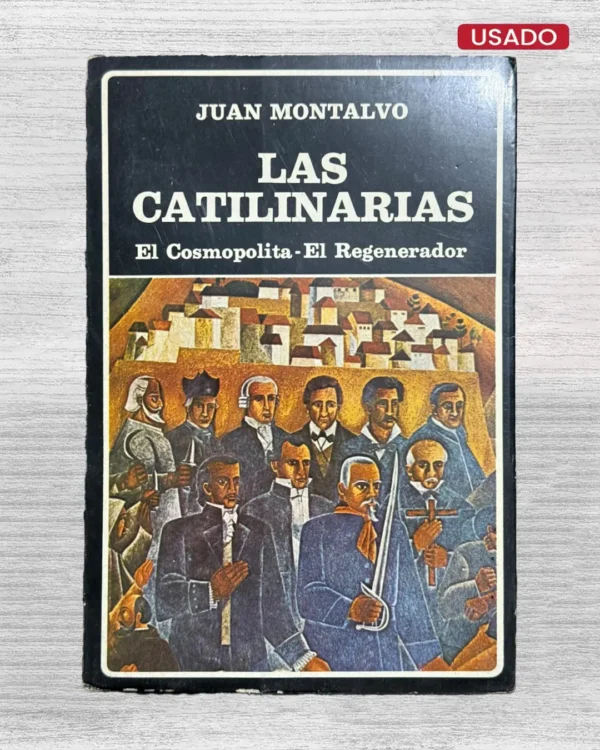 LAS CATILINARIAS; EL COSMOPOLITA – EL REGENERADOR