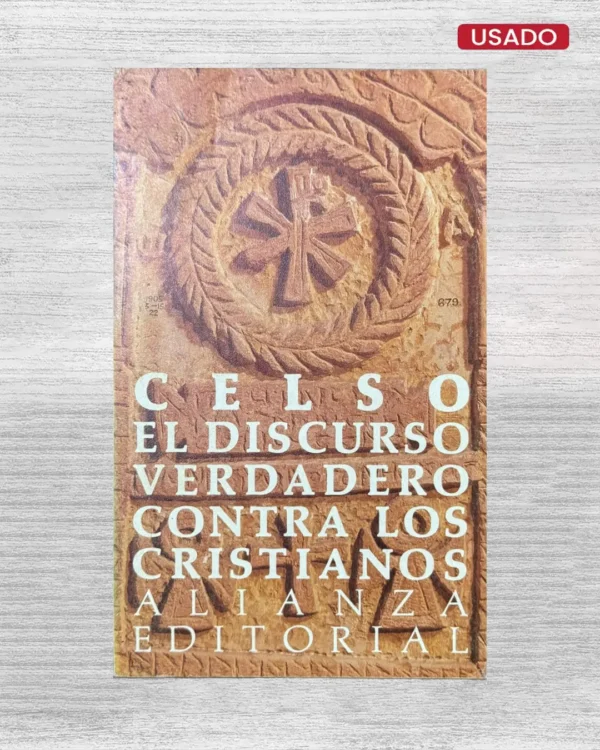 EL DISCURSO VERDADERO CONTRA LOS CRISTIANOS