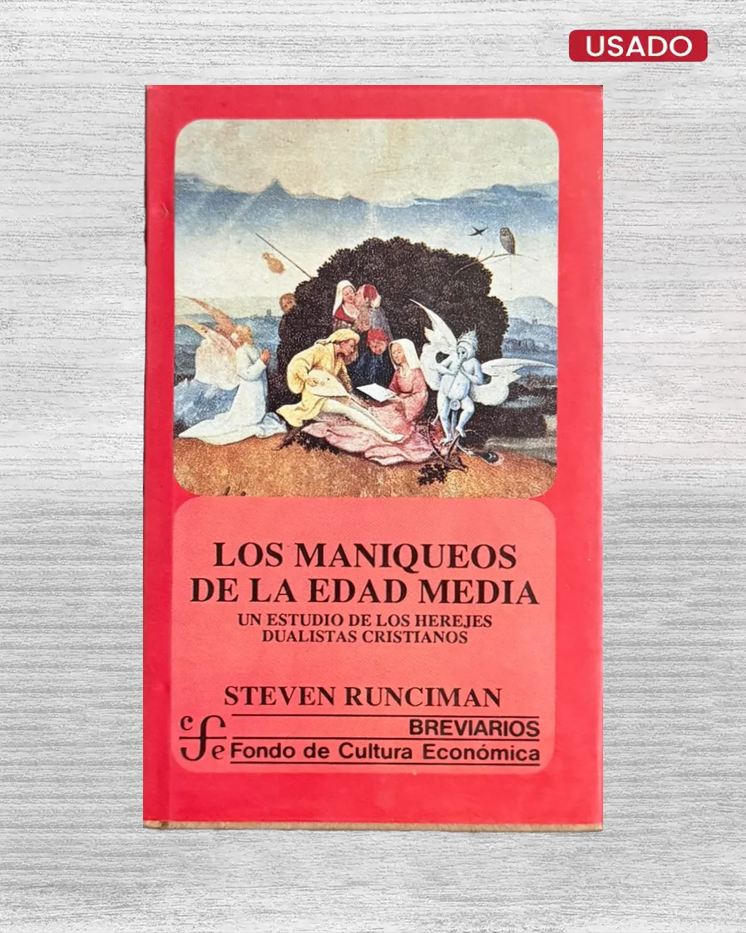 LOS MANIQUEOS DE LA EDAD MEDIA; UN ESTUDIO DE LOS HEREJES DUALISTAS CRISTIANOS