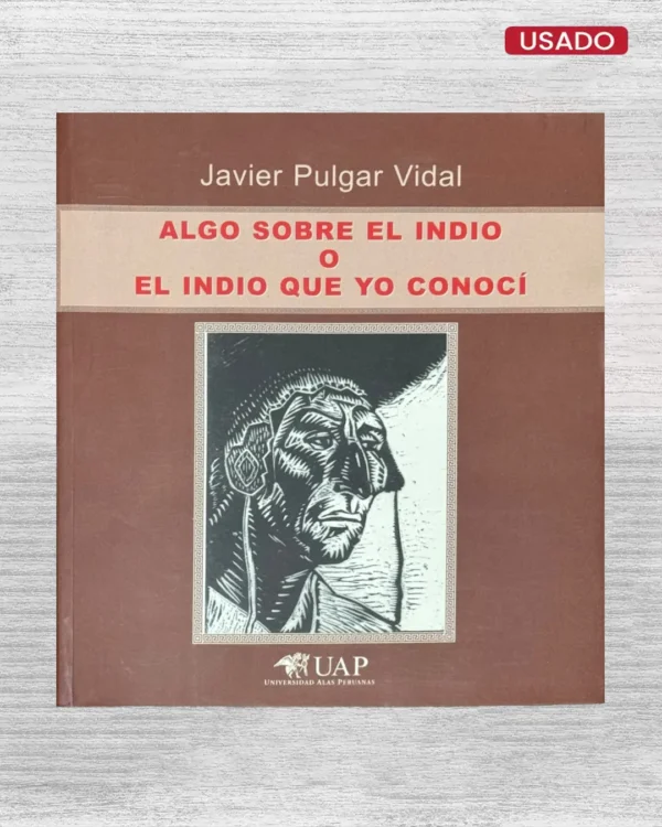 ALGO SOBRE EL INDIO O EL INDIO QUE YO CONOCI
