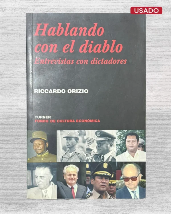 HABLANDO CON EL DIABLO; ENTREVISTAS CON DICTADORES