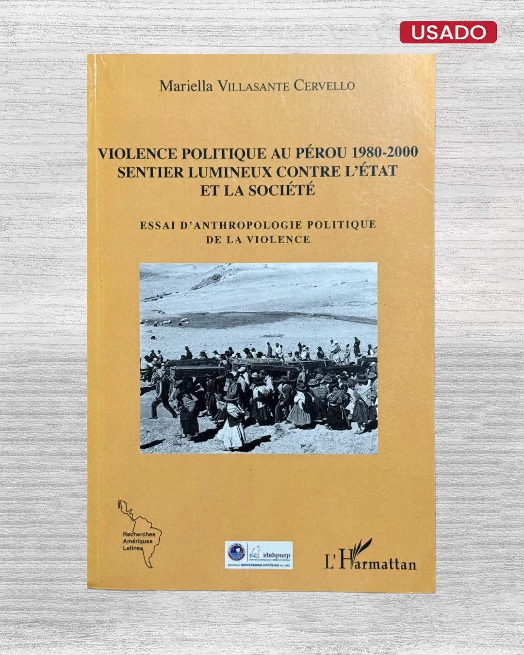 VIOLENCE POLITIQUE AU PÉROU 1980 – 2000; SENTIER LUMINEUX CONTRE L’ÉTAT ET LA SOCIÉTÉ (TEXTO EN FRANCES)