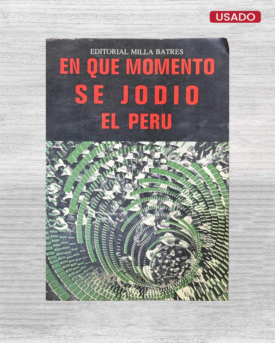 EN QUE MOMENTO SE JODIO EL PERU