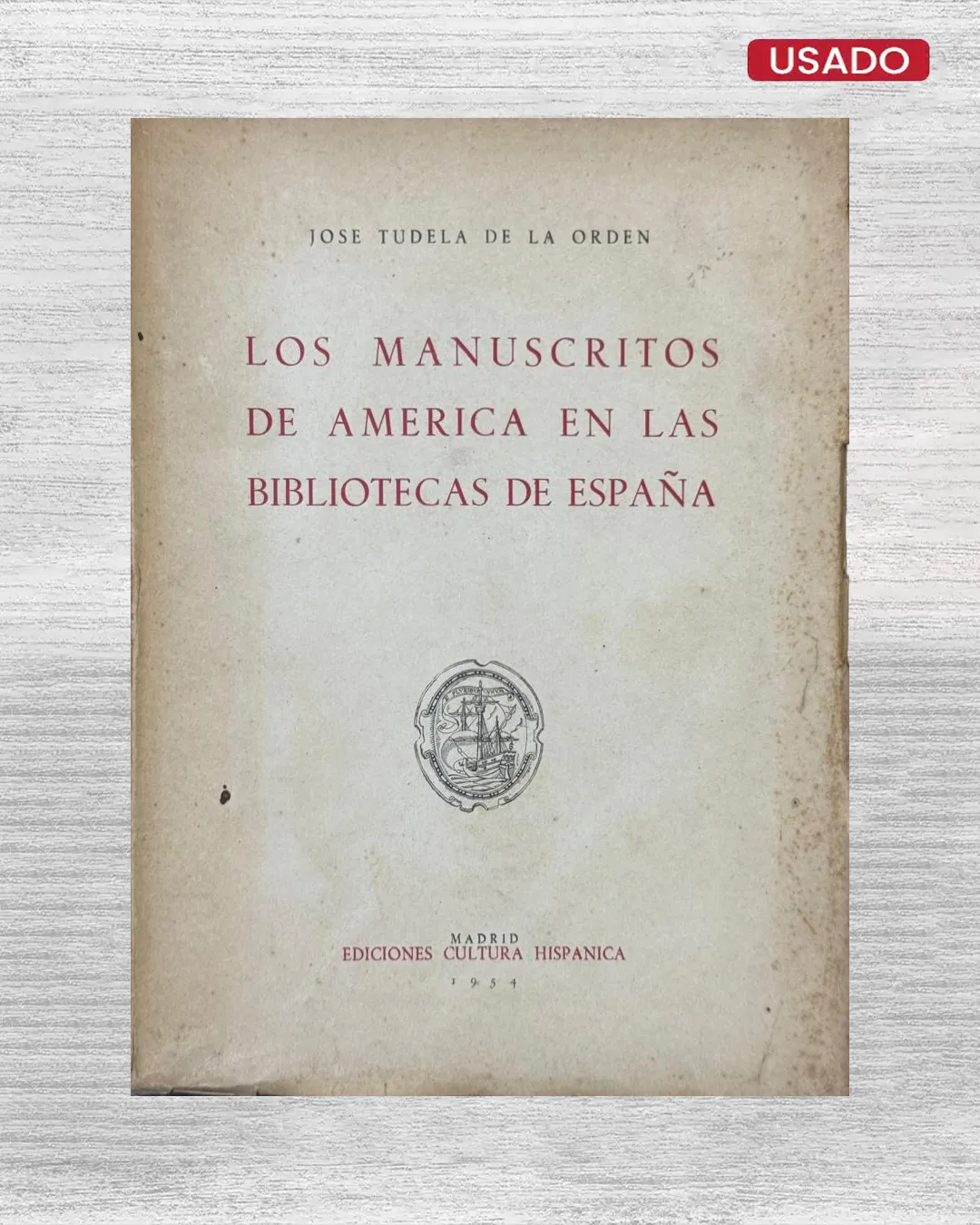 LOS MANUSCRITOS DE AMERICA EN LAS BIBLIOTECAS DE ESPAÑA