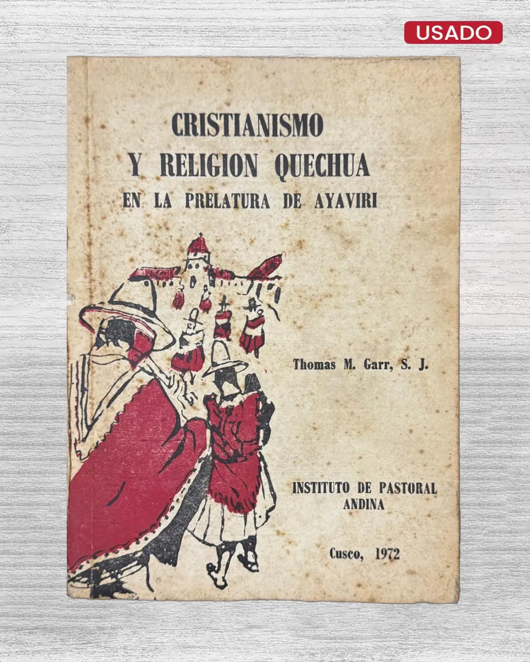CRISTIANISMO Y RELIGION QUECHUA, EN LA PRELATURA DE AYAVIRI