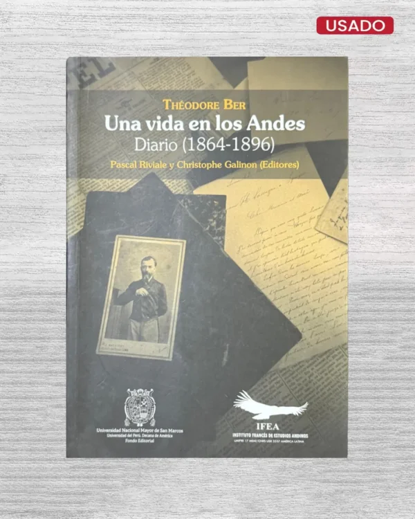 UNA VIDA EN LOS ANDES. DIARIO (1964-1896)