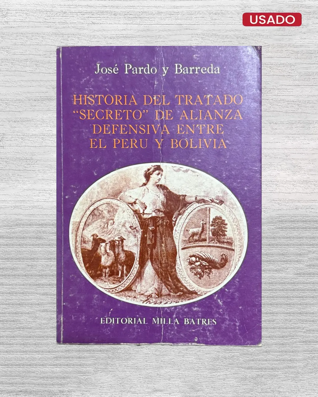 HISTORIA DEL TRATADO «SECRETO» DE ALIANZA DEFENSIVA ENTRE EL PERÚ Y BOLIVIA