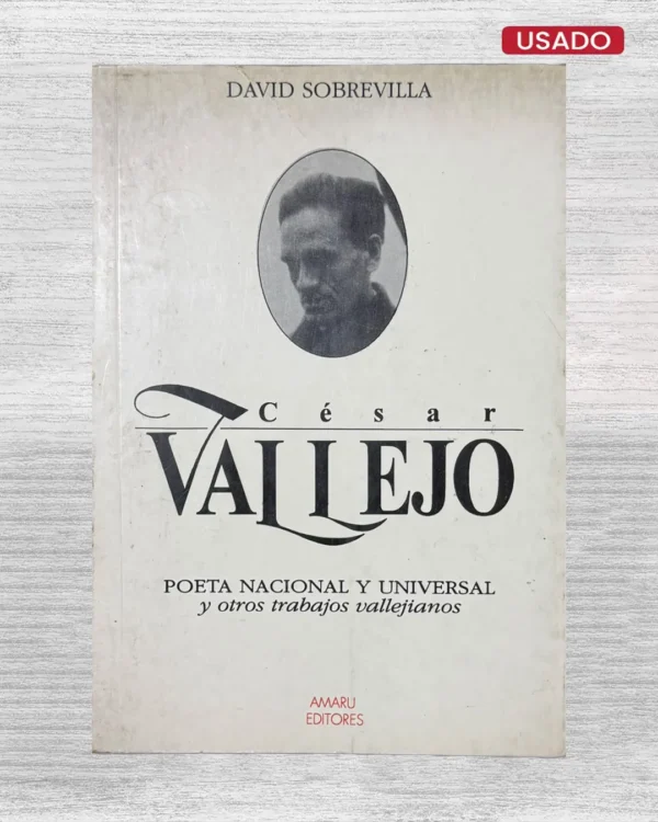 CESAR VALLEJO; POETA NACIONAL Y UNIVERSAL Y OTROS TRABAJO VALLEJIANOS