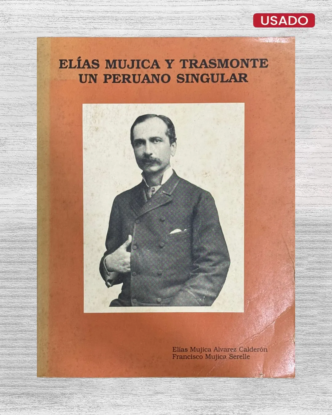 ELÍAS MÚJICA Y TRASMONTE; UN PERUANO SINGULAR