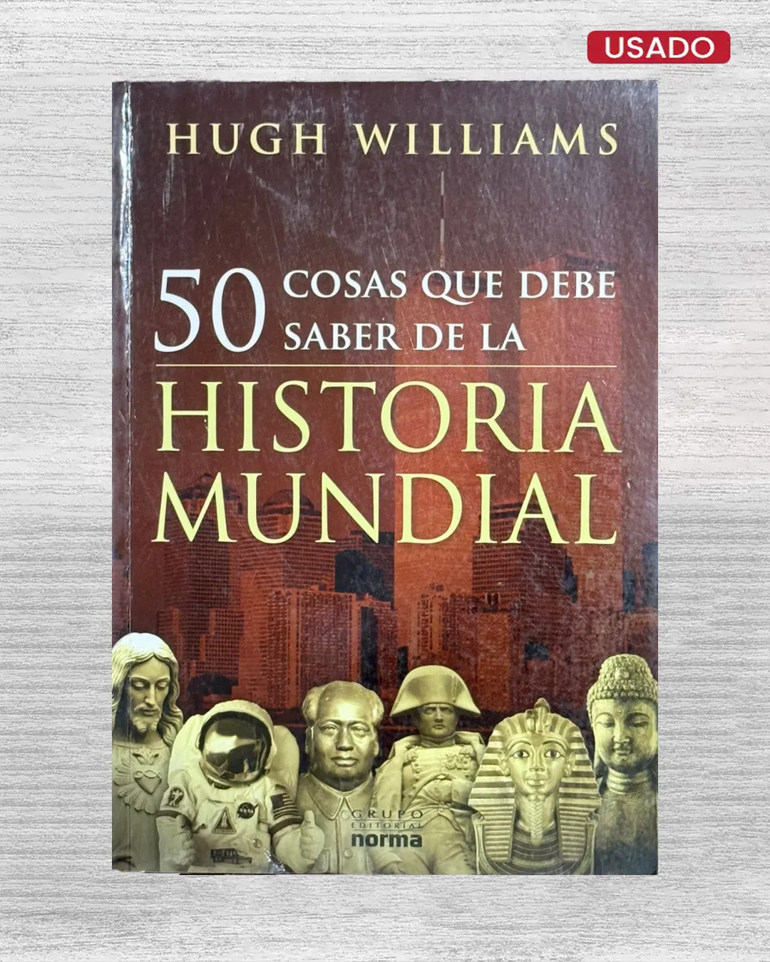 50 COSAS QUE DEBE SABER DE LA HISTORIA MUNDIAL