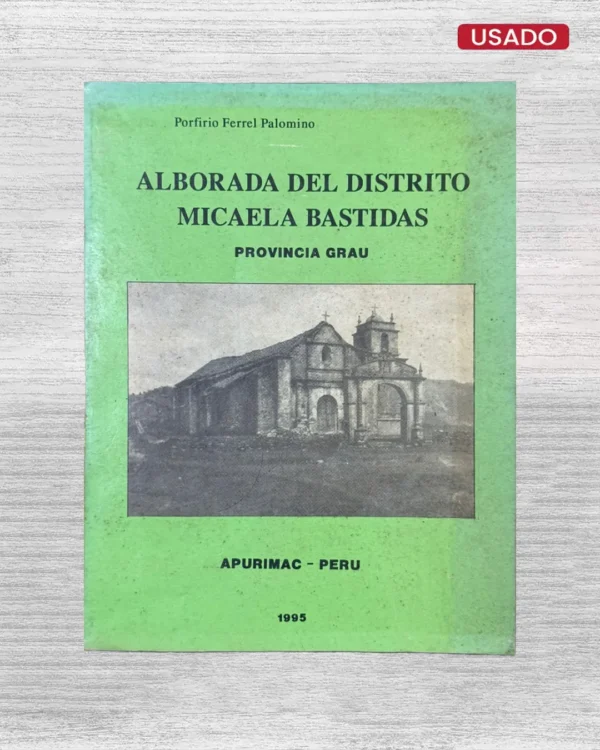 ALBORADA DEL DISTRITO MICAELA BASTIDAS – PROVINCIA GRAU