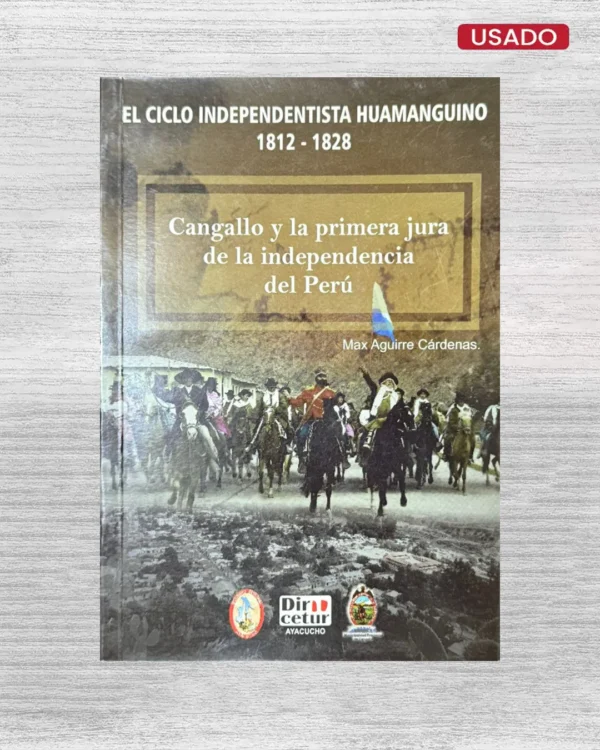 CANGALLO Y LA PRIMERA JURA DE LA INDEPENDENCIA DEL PERU