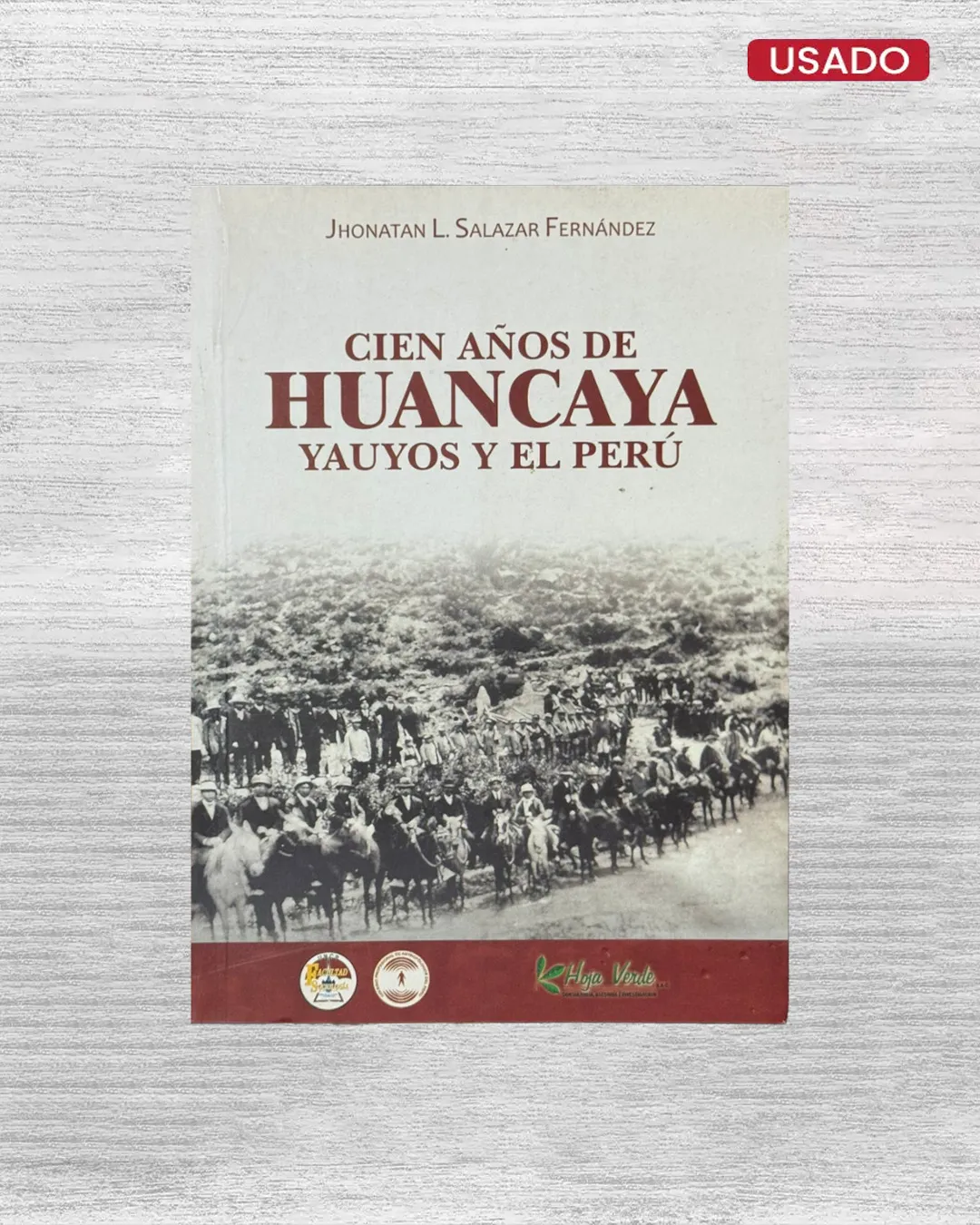 CIEN AÑOS DE HUANCAYA, YAUYOS Y EL PERU