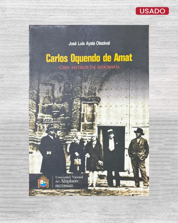 CARLOS OQUEDO DE AMAT: CIEN METROS DE BIOGRAFIA