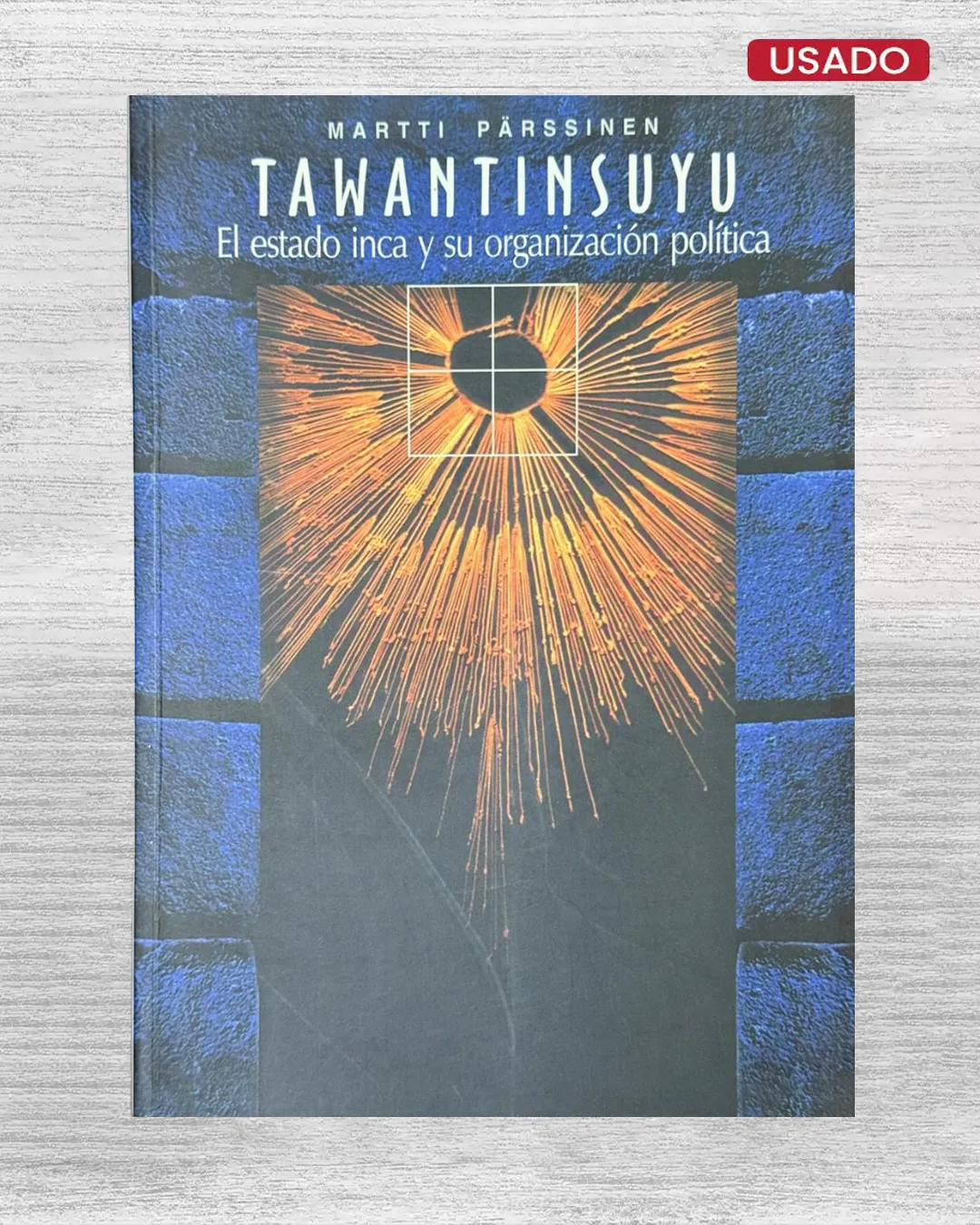 TAWANTINSUYU; EL ESTADO INCA Y SU ORGANIZACION POLITICA