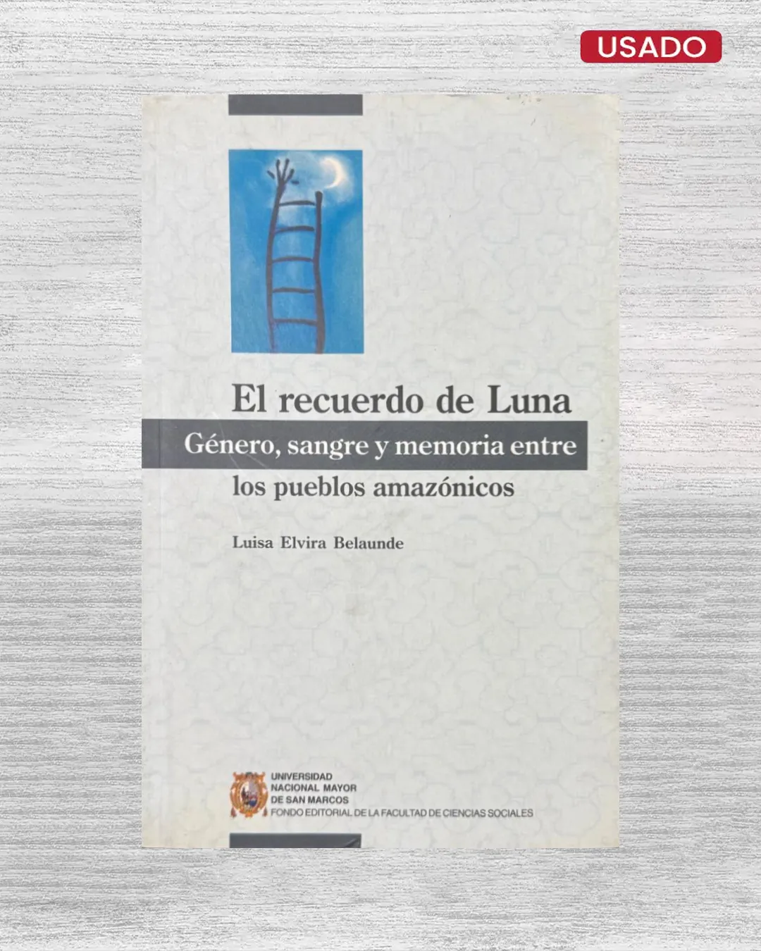 EL RECUERDO DE LUNA: GENERO, SANGRE Y MEMORIA ENTRE LOS PUEBLOS AMAZONICOS