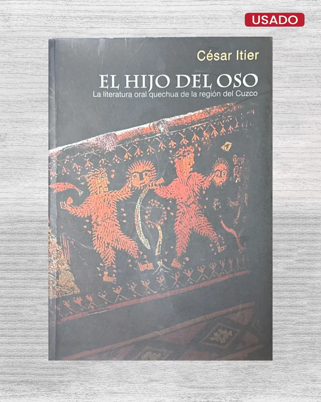 EL HIJO DEL OSO: LA LITERATURA ORAL QUECHUA DE LA REGION DEL CUZCO