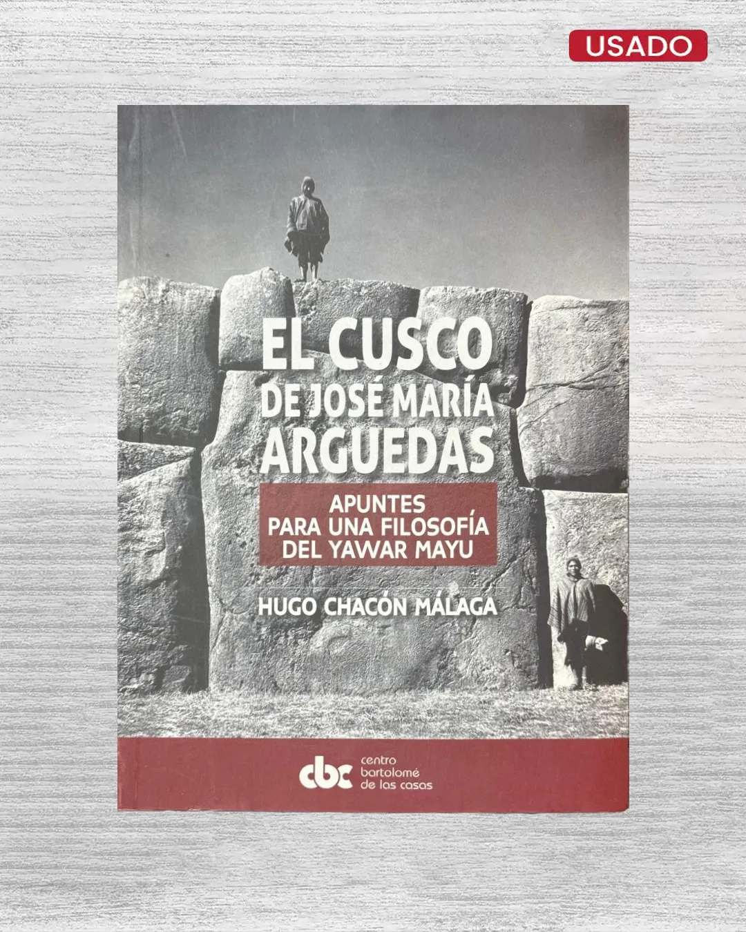 EL CUSCO DE JOSE MARIA ARGUEDAS; APUNTES PARA UNA FILOSOFIA DEL YAWAR MAYU