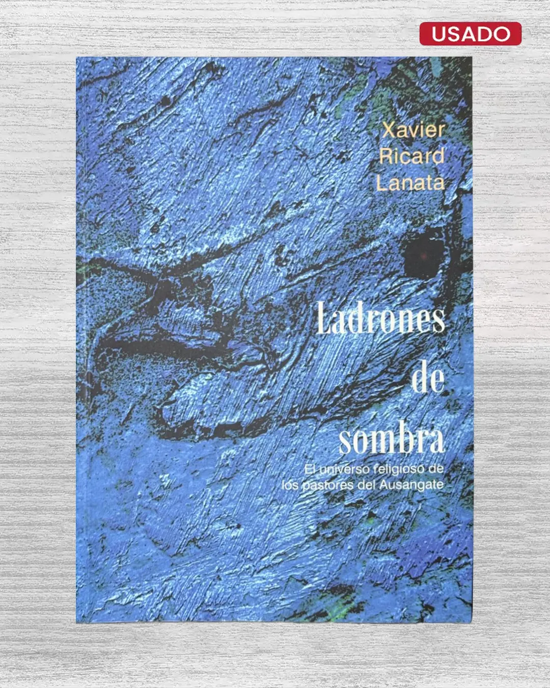 LADRONES DE SOMBRA; EL UNIVERSO RELIGIOSO DE LOS PASTORES DEL AUSANGATE