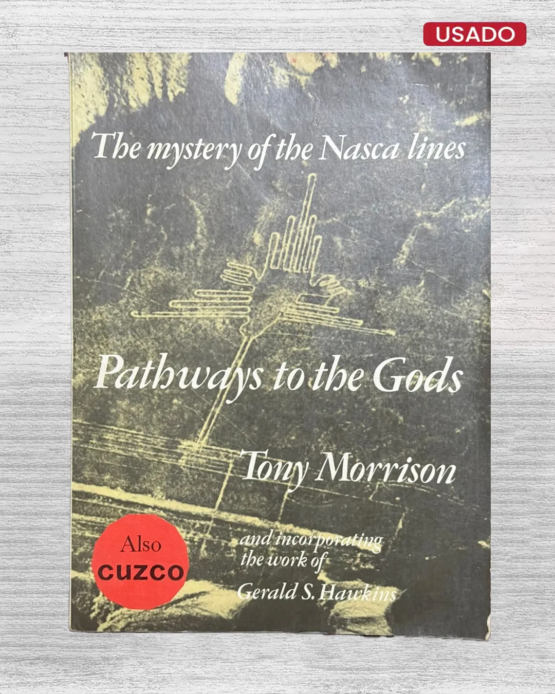 THE MISTERY OF THE NASCA LINES; PATHWAYS TO THE GODS (TEXTO EN INGLES)