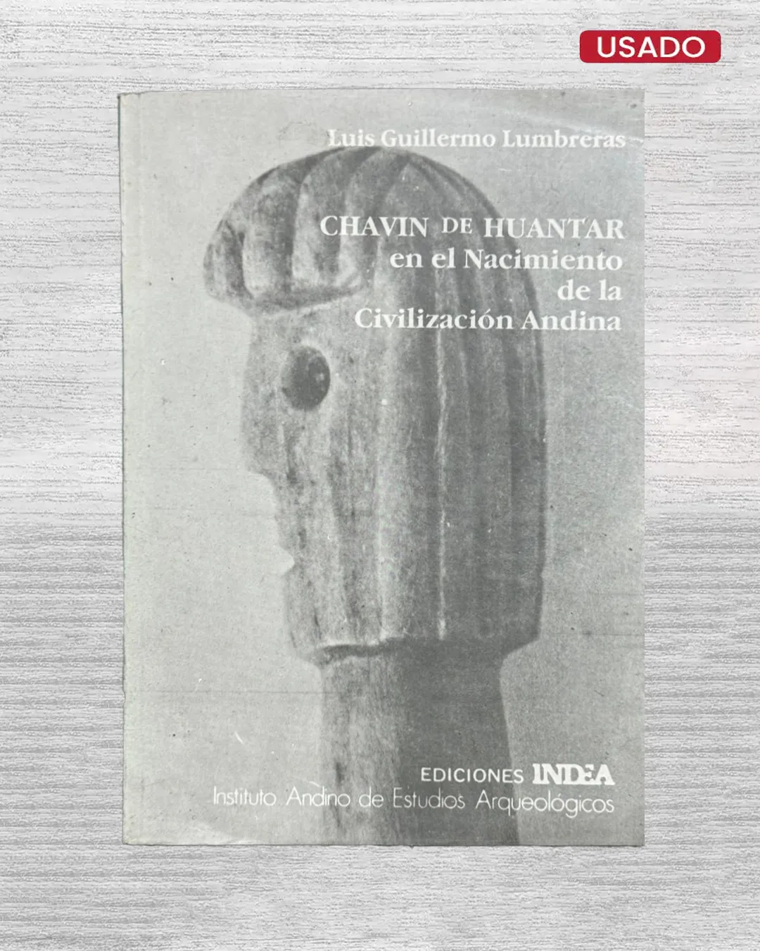 CHAVÍN DE HUÁNTAR EN EL NACIMIENTO DE LA CIVILIZACIÓN ANDINA