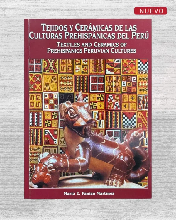 TEJIDOS Y CERÁMICAS DE LAS CULTURAS PREHISPÁNICAS DEL PERÚ