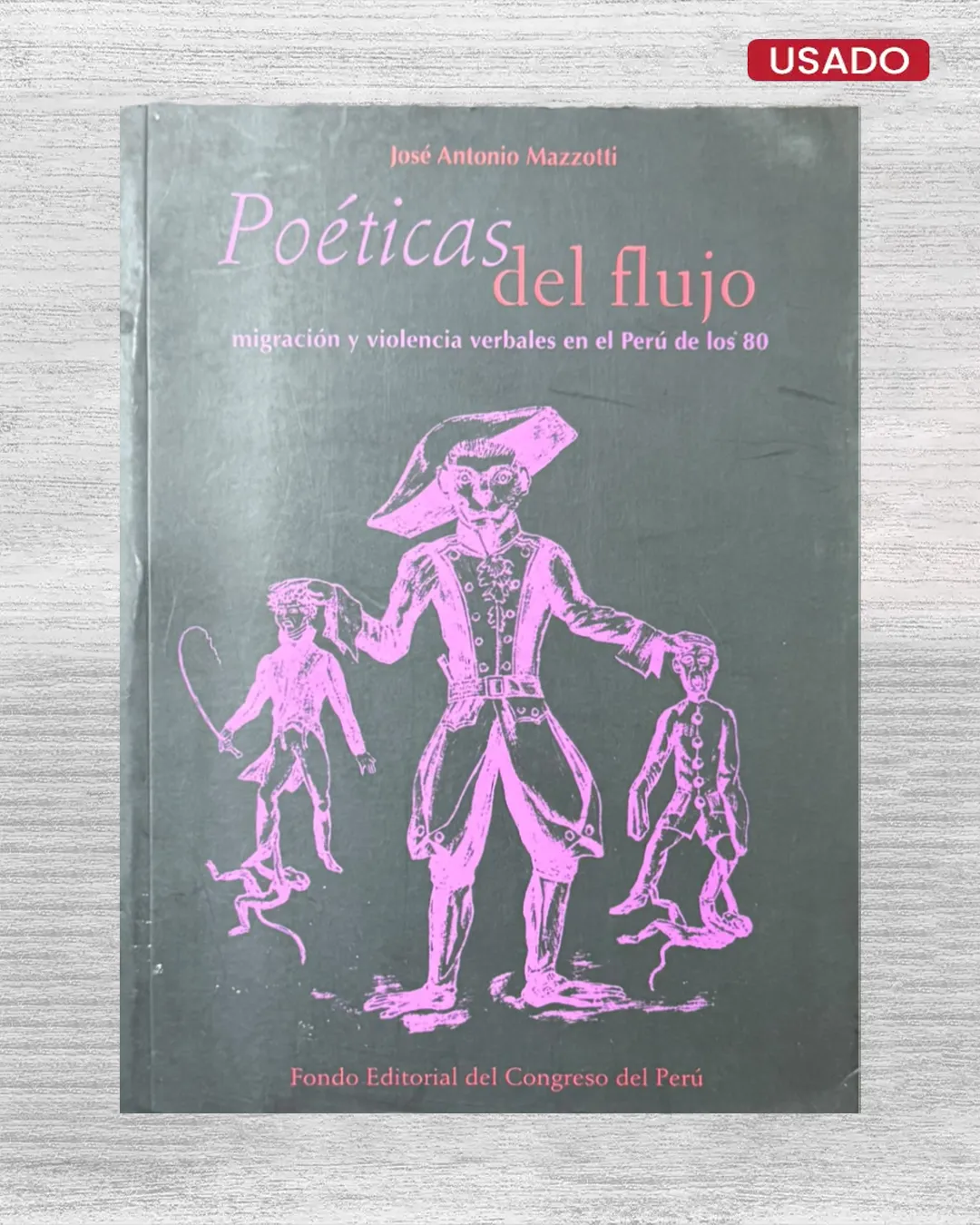 POETICAS DEL FLUJO; MIGRACION Y VIOLENCIA VERBALES EN EL PERU DE LOS 80