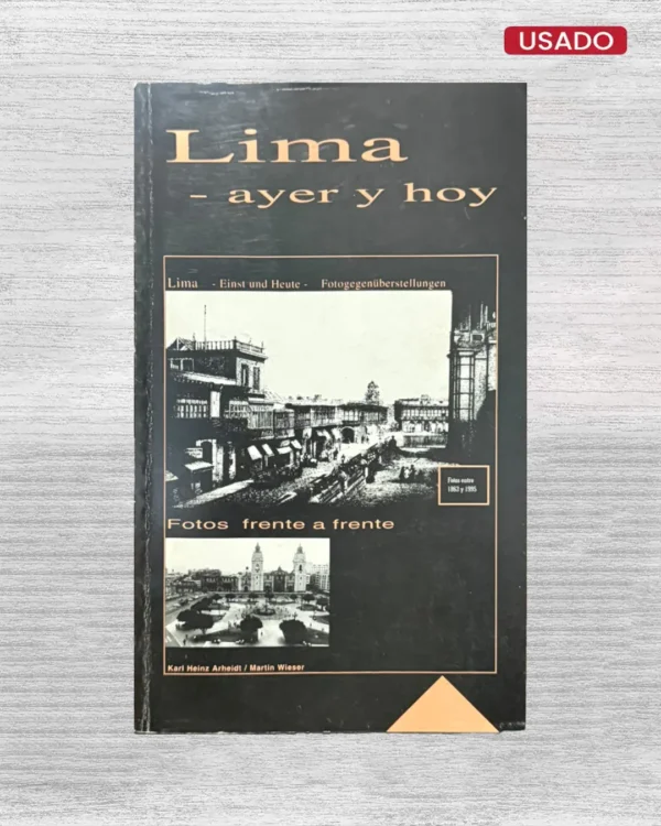 LIMA – AYER Y HOY; FOTOS FRENTE A FRENTE (FOTOS ENTRE 1863 Y 1995)