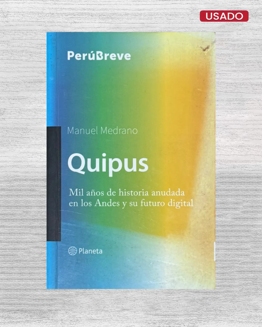 QUIPUS: MIL AÑOS DE HISTORIA ANUDADA EN LOS ANDES Y SU FUTURO DIGITAL