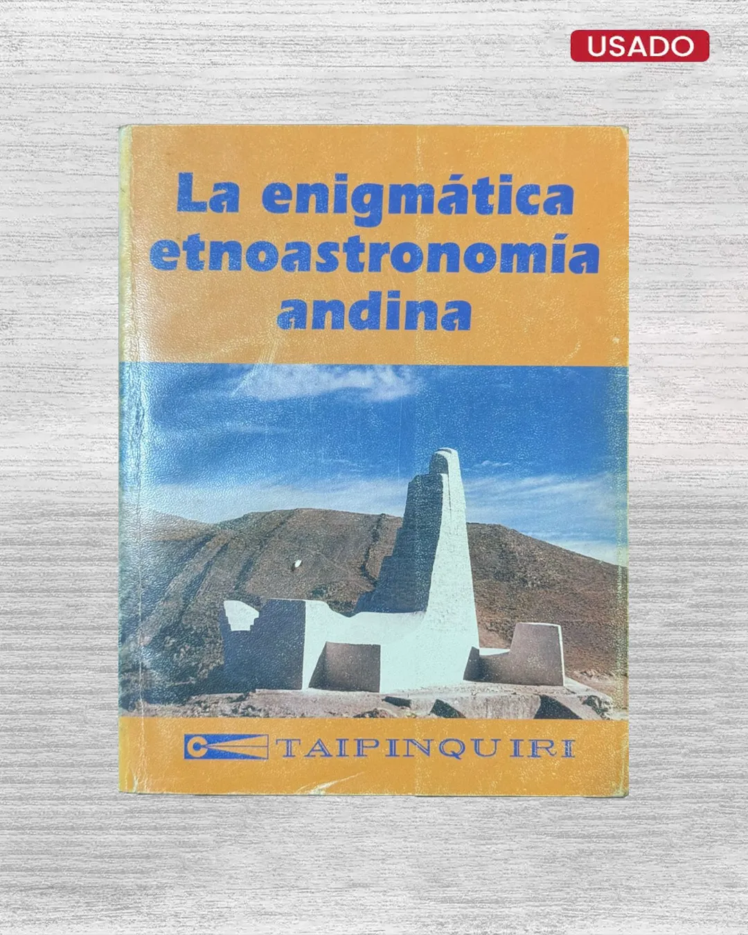 LA ENIGMATICA ETNOASTRONOMIA ANDINA (TOMO II): LA CRUZ ESCALONADA ANDINA