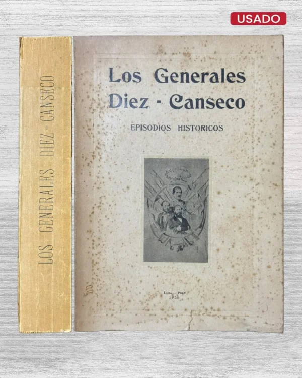 LOS GENERALES DIEZ-CANSECO (EPISODIOS HISTORICOS)