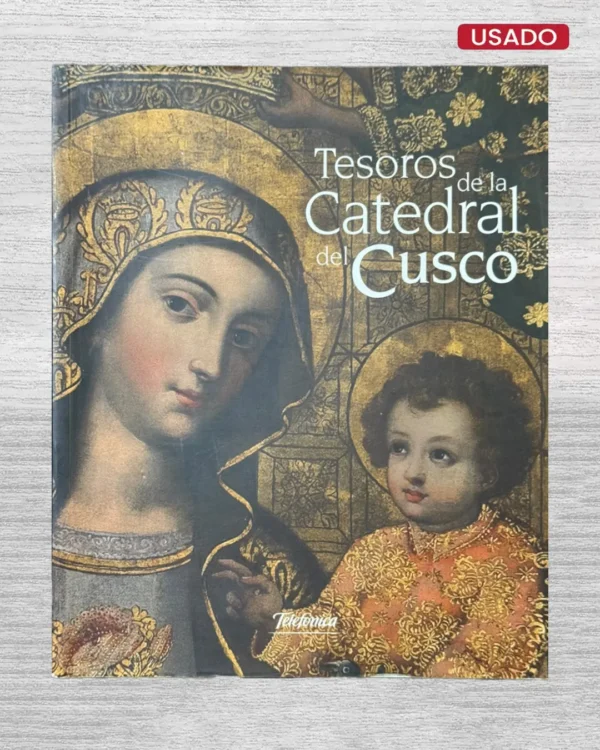TESOROS DE LA CATEDRAL DEL CUSCO