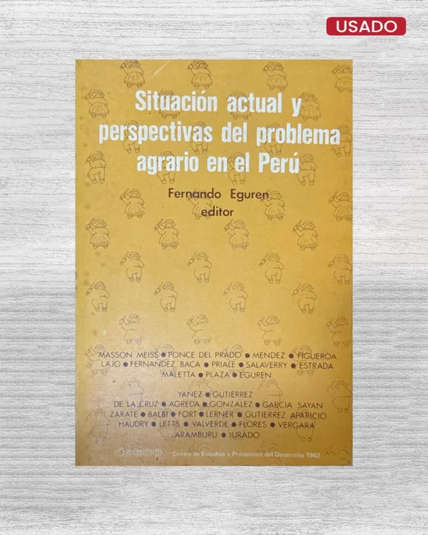 SITUACION ACTUAL Y PERSPECTIVAS DEL PROBLEMA AGRARIO EN EL PERU