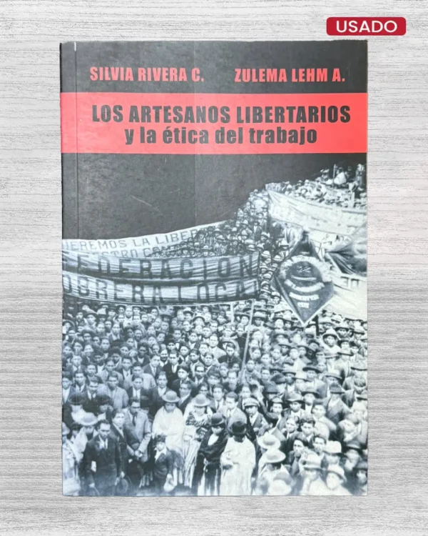 LOS ARTESANOS LIBERTARIOS Y LA ETICA DEL TRABAJO
