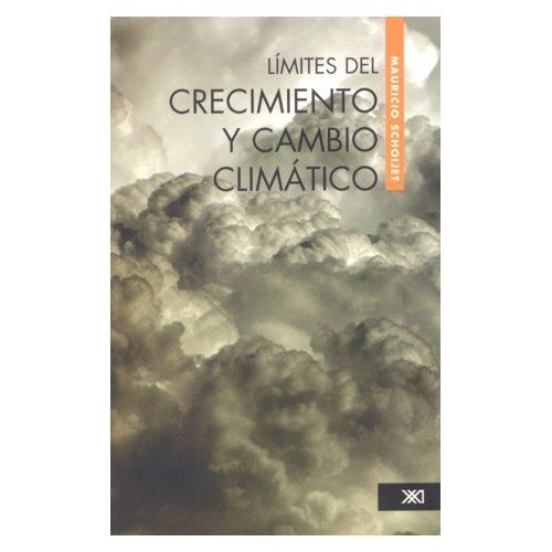 LIMITES DEL CRECIMIENTO Y CAMBIO CLIMATICO (SPANISH EDITION)