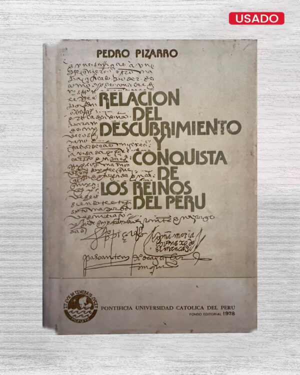 RELACIÓN DEL DESCUBRIMIENTO Y CONQUISTA DE LOS REINOS DEL PERÚ