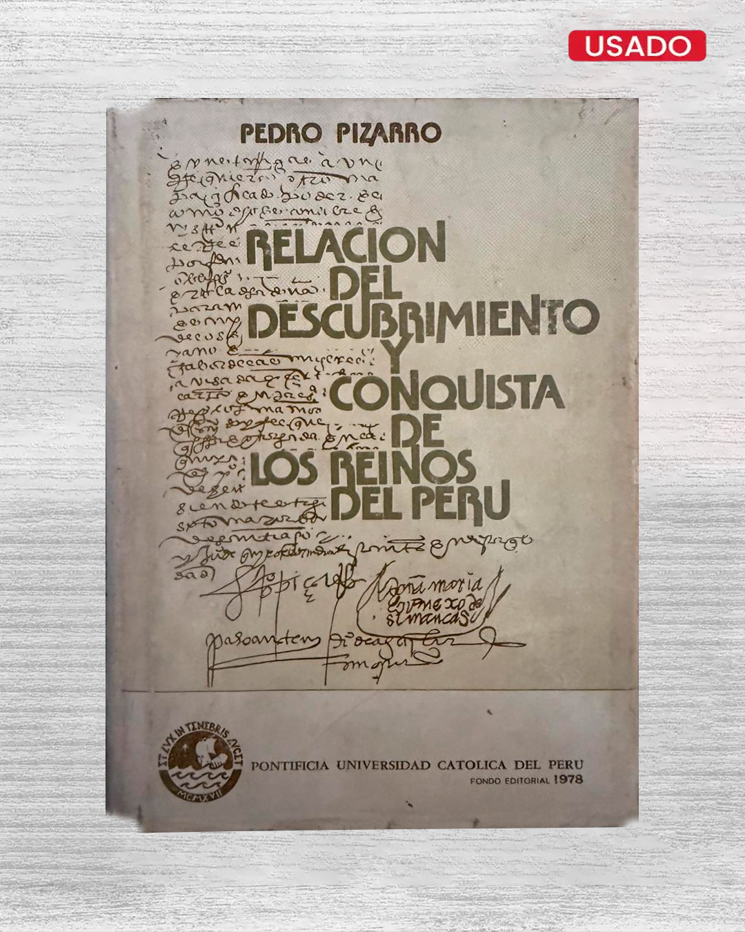 RELACIÓN DEL DESCUBRIMIENTO Y CONQUISTA DE LOS REINOS DEL PERÚ